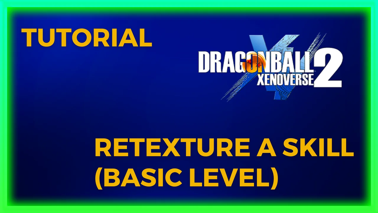 Tutorial: Retexture a skill (Basic Level) - Dragon Ball Xenoverse 2 Mod ...